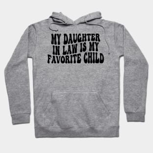My Daughter In Law Is My Favorite Child Hoodie